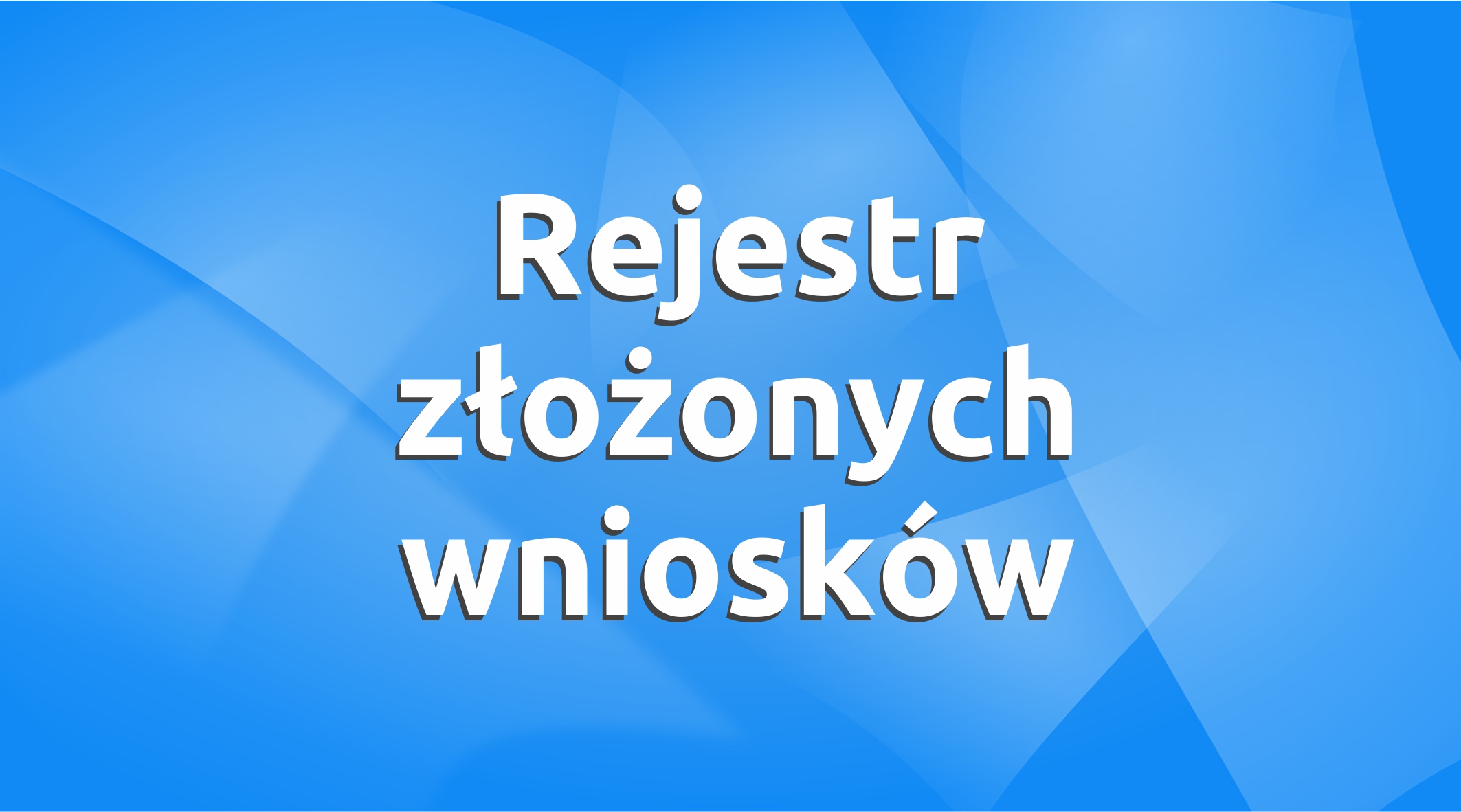 Aktualność: Informacja o złożonych wnioskach (EFS-6.5)
